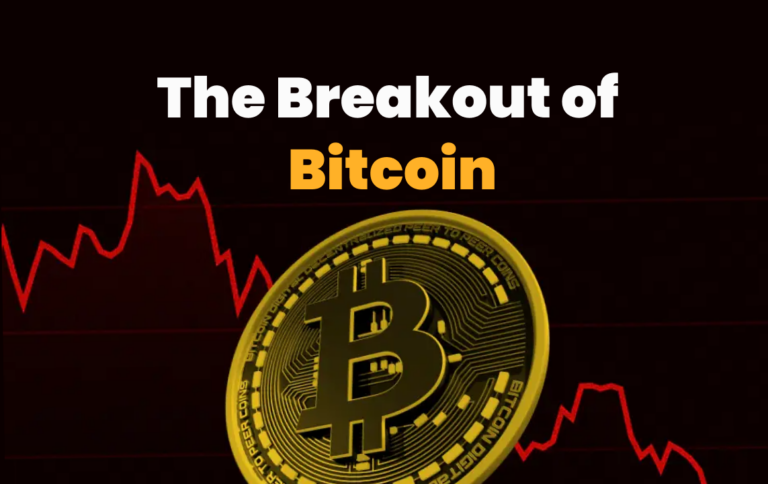 The Breakout of Bitcoin